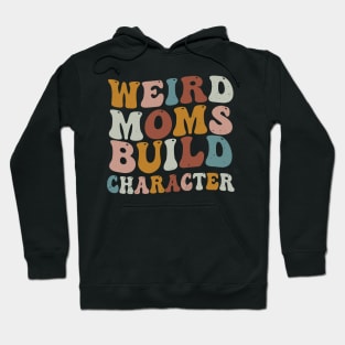 Weird Moms Build Character Groovy Retro Gradient Distressed Hoodie